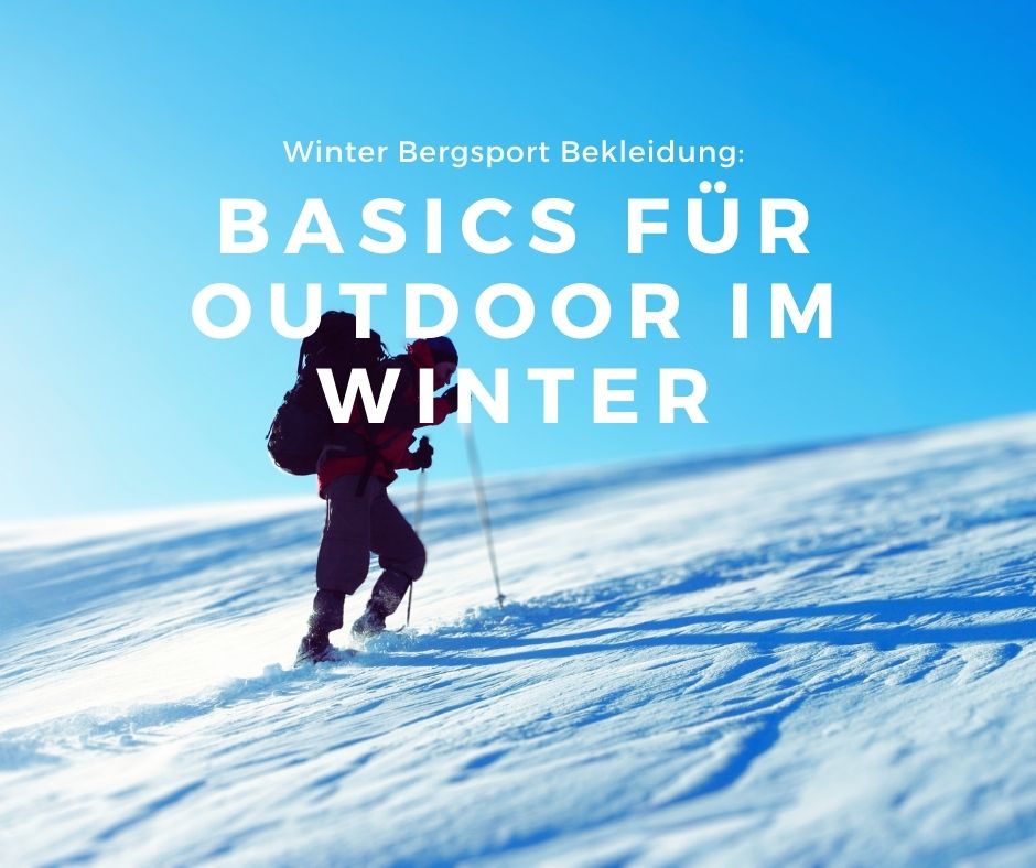 You are currently viewing Winter Bergsport Bekleidung: Basics für Bergtouren & Wanderungen (mit oder ohne Hund) im Winter